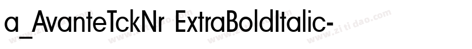 a_AvanteTckNr ExtraBoldItalic字体转换